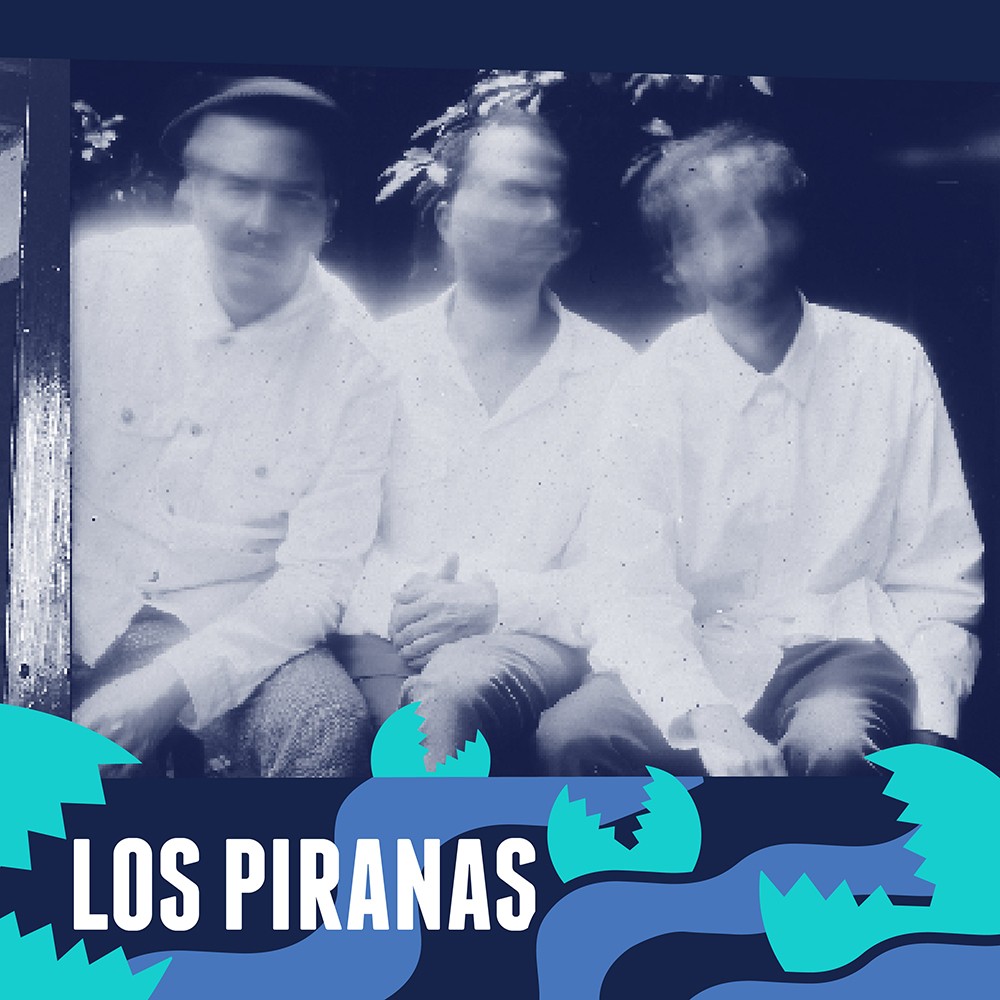 Peel Slowly and See - Los Piranas