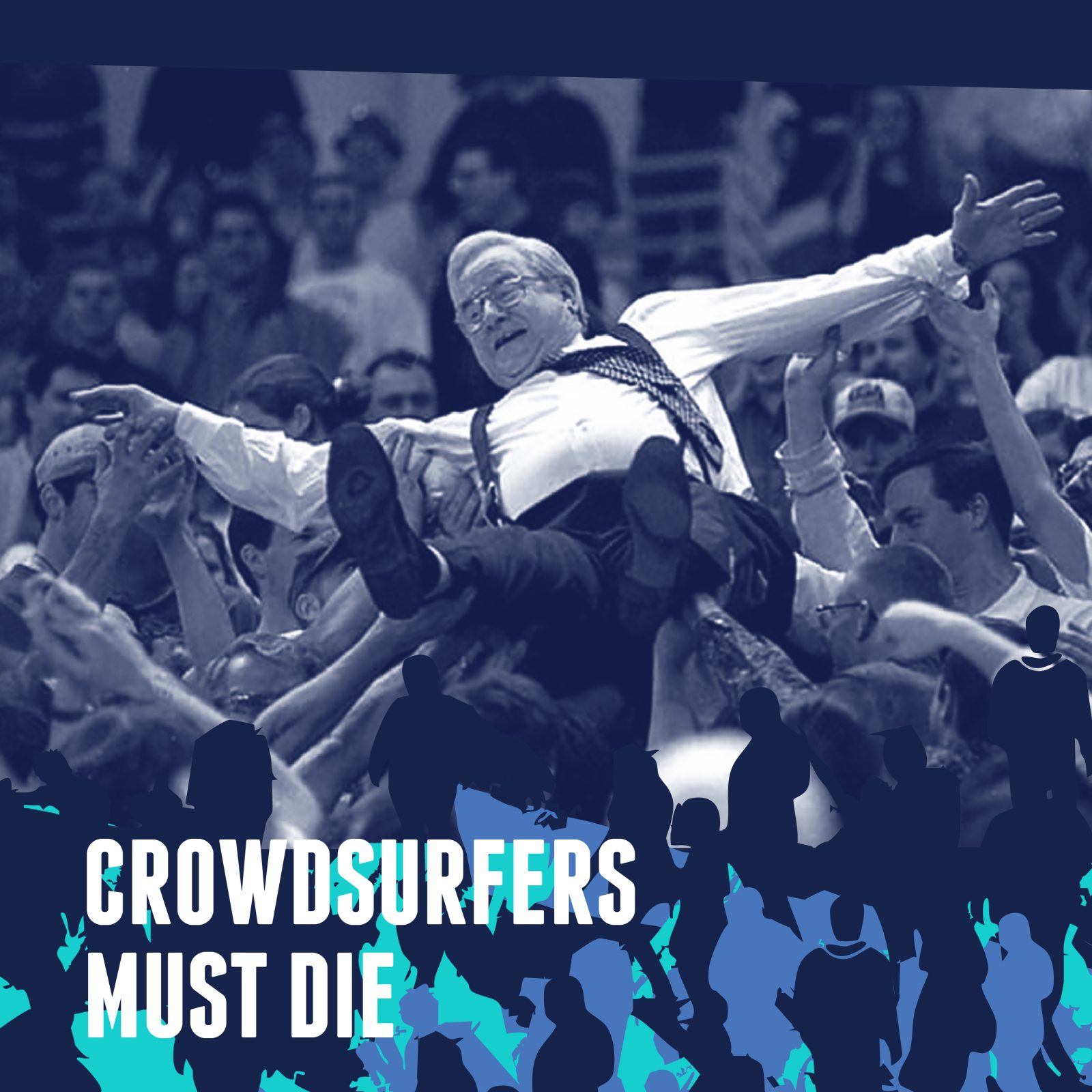 Peel Slowly and See - Crowdsurfers Must Die